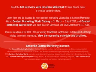 Read the full interview with Jonathan Mildenhall to learn how to foster
a creative content culture. 
Learn from and be ins...