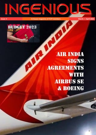 1
Issue: 4 In-house magazine of FCFP members March — April 2023
BUDGET 2023
AIR INDIA
SIGNS
AGREEMENTS
WITH
AIRBUS SE
& BOEING
 