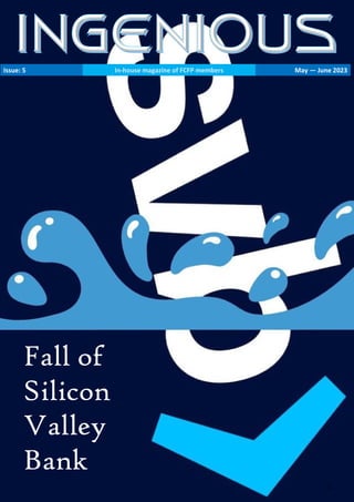 1
Issue: 5 In-house magazine of FCFP members May — June 2023
Fall of
Silicon
Valley
Bank
 