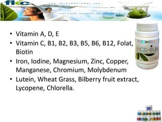 Komposisi
• Vitamin A, D, E
• Vitamin C, B1, B2, B3, B5, B6, B12, Folat,
Biotin
• Iron, Iodine, Magnesium, Zinc, Copper,
Manganese, Chromium, Molybdenum
• Lutein, Wheat Grass, Bilberry fruit extract,
Lycopene, Chlorella.
 