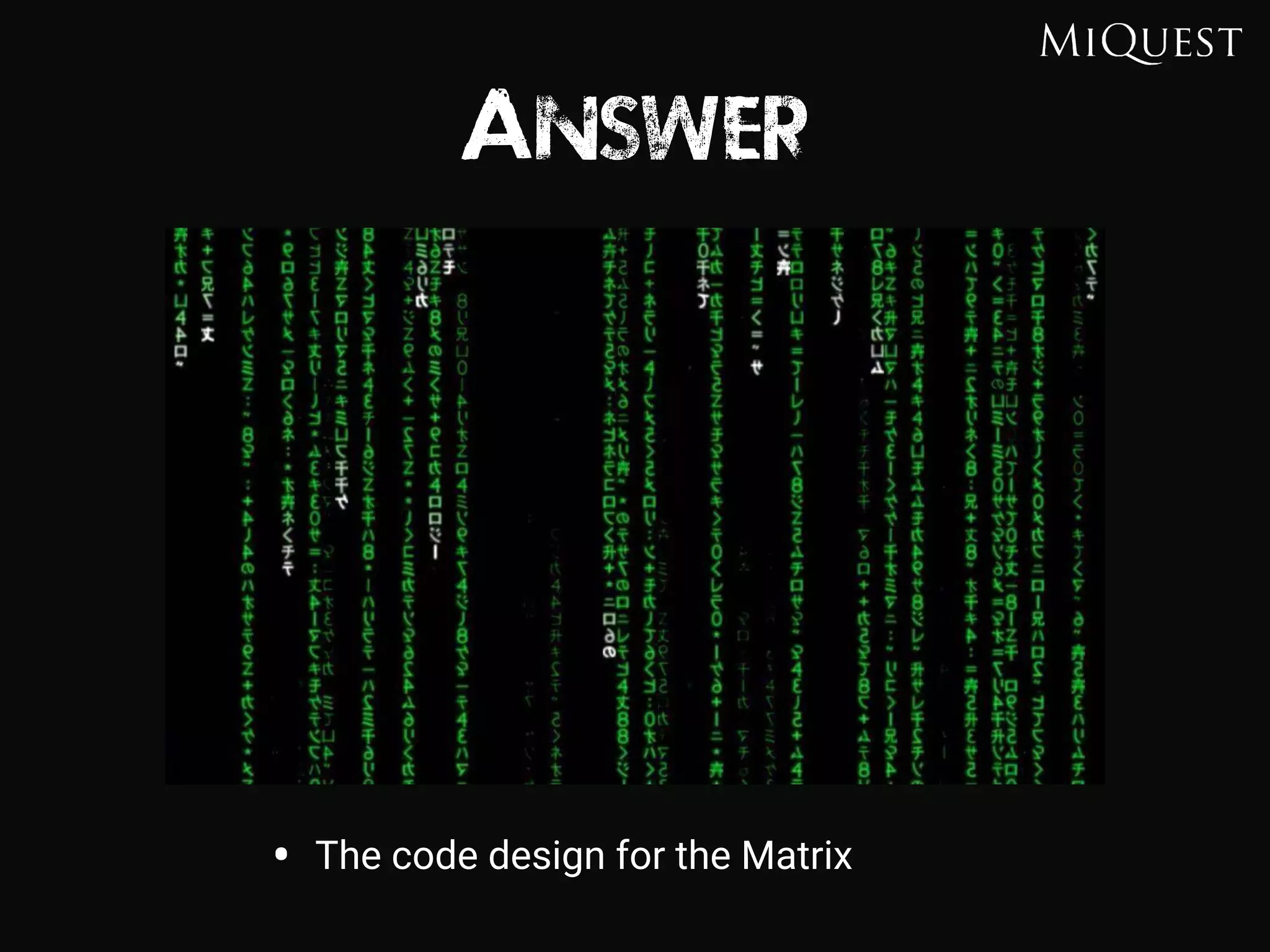 Answer
• The code design for the Matrix
 