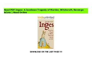 DOWNLOAD ON THE LAST PAGE !!!!
Download PDF Inges: A Jacobean Tragedy of Murder, Witchcraft, Revenge &Cats Online, Download PDF Inges: A Jacobean Tragedy of Murder, Witchcraft, Revenge &Cats, Full PDF Inges: A Jacobean Tragedy of Murder, Witchcraft, Revenge &Cats, All Ebook Inges: A Jacobean Tragedy of Murder, Witchcraft, Revenge &Cats, PDF and EPUB Inges: A Jacobean Tragedy of Murder, Witchcraft, Revenge &Cats, PDF ePub Mobi Inges: A Jacobean Tragedy of Murder, Witchcraft, Revenge &Cats, Downloading PDF Inges: A Jacobean Tragedy of Murder, Witchcraft, Revenge &Cats, Book PDF Inges: A Jacobean Tragedy of Murder, Witchcraft, Revenge &Cats, Read online Inges: A Jacobean Tragedy of Murder, Witchcraft, Revenge &Cats, Inges: A Jacobean Tragedy of Murder, Witchcraft, Revenge &Cats pdf, book pdf Inges: A Jacobean Tragedy of Murder, Witchcraft, Revenge &Cats, pdf Inges: A Jacobean Tragedy of Murder, Witchcraft, Revenge &Cats, epub Inges: A Jacobean Tragedy of Murder, Witchcraft, Revenge &Cats, pdf Inges: A Jacobean Tragedy of Murder, Witchcraft, Revenge &Cats, the book Inges: A Jacobean Tragedy of Murder, Witchcraft, Revenge &Cats, ebook Inges: A Jacobean Tragedy of Murder, Witchcraft, Revenge &Cats, Inges: A Jacobean Tragedy of Murder, Witchcraft, Revenge &Cats E-Books, Online Inges: A Jacobean Tragedy of Murder, Witchcraft, Revenge &Cats Book, pdf Inges: A Jacobean Tragedy of Murder, Witchcraft, Revenge &Cats, Inges: A Jacobean Tragedy of Murder, Witchcraft, Revenge &Cats E-Books, Inges: A Jacobean Tragedy of Murder, Witchcraft, Revenge &Cats Online Download Best Book Online Inges: A Jacobean Tragedy of Murder, Witchcraft, Revenge &Cats, Read Online Inges: A Jacobean Tragedy of Murder, Witchcraft, Revenge &Cats Book, Read Online Inges: A Jacobean Tragedy of Murder, Witchcraft, Revenge &Cats E-Books, Download Inges: A Jacobean Tragedy of Murder, Witchcraft, Revenge &Cats Online, Read Best Book Inges: A Jacobean Tragedy of Murder, Witchcraft,
Revenge &Cats Online, Pdf Books Inges: A Jacobean Tragedy of Murder, Witchcraft, Revenge &Cats, Download Inges: A Jacobean Tragedy of Murder, Witchcraft, Revenge &Cats Books Online Read Inges: A Jacobean Tragedy of Murder, Witchcraft, Revenge &Cats Full Collection, Download Inges: A Jacobean Tragedy of Murder, Witchcraft, Revenge &Cats Book, Download Inges: A Jacobean Tragedy of Murder, Witchcraft, Revenge &Cats Ebook Inges: A Jacobean Tragedy of Murder, Witchcraft, Revenge &Cats PDF Read online, Inges: A Jacobean Tragedy of Murder, Witchcraft, Revenge &Cats Ebooks, Inges: A Jacobean Tragedy of Murder, Witchcraft, Revenge &Cats pdf Read online, Inges: A Jacobean Tragedy of Murder, Witchcraft, Revenge &Cats Best Book, Inges: A Jacobean Tragedy of Murder, Witchcraft, Revenge &Cats Ebooks, Inges: A Jacobean Tragedy of Murder, Witchcraft, Revenge &Cats PDF, Inges: A Jacobean Tragedy of Murder, Witchcraft, Revenge &Cats Popular, Inges: A Jacobean Tragedy of Murder, Witchcraft, Revenge &Cats Download, Inges: A Jacobean Tragedy of Murder, Witchcraft, Revenge &Cats Full PDF, Inges: A Jacobean Tragedy of Murder, Witchcraft, Revenge &Cats PDF, Inges: A Jacobean Tragedy of Murder, Witchcraft, Revenge &Cats PDF, Inges: A Jacobean Tragedy of Murder, Witchcraft, Revenge &Cats PDF Online, Inges: A Jacobean Tragedy of Murder, Witchcraft, Revenge &Cats Books Online, Inges: A Jacobean Tragedy of Murder, Witchcraft, Revenge &Cats Ebook, Inges: A Jacobean Tragedy of Murder, Witchcraft, Revenge &Cats Book, Inges: A Jacobean Tragedy of Murder, Witchcraft, Revenge &Cats Full Popular PDF, PDF Inges: A Jacobean Tragedy of Murder, Witchcraft, Revenge &Cats Read Book PDF Inges: A Jacobean Tragedy of Murder, Witchcraft, Revenge &Cats, Download online PDF Inges: A Jacobean Tragedy of Murder, Witchcraft, Revenge &Cats, PDF Inges: A Jacobean Tragedy of Murder, Witchcraft, Revenge &Cats Popular, PDF Inges: A Jacobean Tragedy of Murder,
Witchcraft, Revenge &Cats, PDF Inges: A Jacobean Tragedy of Murder, Witchcraft, Revenge &Cats Ebook, Best Book Inges: A Jacobean Tragedy of Murder, Witchcraft, Revenge &Cats, PDF Inges: A Jacobean Tragedy of Murder, Witchcraft, Revenge &Cats Collection, PDF Inges: A Jacobean Tragedy of Murder, Witchcraft, Revenge &Cats Full Online, epub Inges: A Jacobean Tragedy of Murder, Witchcraft, Revenge &Cats, ebook Inges: A Jacobean Tragedy of Murder, Witchcraft, Revenge &Cats, ebook Inges: A Jacobean Tragedy of Murder, Witchcraft, Revenge &Cats, epub Inges: A Jacobean Tragedy of Murder, Witchcraft, Revenge &Cats, full book Inges: A Jacobean Tragedy of Murder, Witchcraft, Revenge &Cats, online Inges: A Jacobean Tragedy of Murder, Witchcraft, Revenge &Cats, online Inges: A Jacobean Tragedy of Murder, Witchcraft, Revenge &Cats, online pdf Inges: A Jacobean Tragedy of Murder, Witchcraft, Revenge &Cats, pdf Inges: A Jacobean Tragedy of Murder, Witchcraft, Revenge &Cats, Inges: A Jacobean Tragedy of Murder, Witchcraft, Revenge &Cats Book, Online Inges: A Jacobean Tragedy of Murder, Witchcraft, Revenge &Cats Book, PDF Inges: A Jacobean Tragedy of Murder, Witchcraft, Revenge &Cats, PDF Inges: A Jacobean Tragedy of Murder, Witchcraft, Revenge &Cats Online, pdf Inges: A Jacobean Tragedy of Murder, Witchcraft, Revenge &Cats, Read online Inges: A Jacobean Tragedy of Murder, Witchcraft, Revenge &Cats, Inges: A Jacobean Tragedy of Murder, Witchcraft, Revenge &Cats pdf, Inges: A Jacobean Tragedy of Murder, Witchcraft, Revenge &Cats, book pdf Inges: A Jacobean Tragedy of Murder, Witchcraft, Revenge &Cats, pdf Inges: A Jacobean Tragedy of Murder, Witchcraft, Revenge &Cats, epub Inges: A Jacobean Tragedy of Murder, Witchcraft, Revenge &Cats, pdf Inges: A Jacobean Tragedy of Murder, Witchcraft, Revenge &Cats, the book Inges: A Jacobean Tragedy of Murder, Witchcraft, Revenge &Cats, ebook Inges: A Jacobean Tragedy of Murder, Witchcraft, Revenge
&Cats, Inges: A Jacobean Tragedy of Murder, Witchcraft, Revenge &Cats E-Books, Online Inges: A Jacobean Tragedy of Murder, Witchcraft, Revenge &Cats Book, pdf Inges: A Jacobean Tragedy of Murder, Witchcraft, Revenge &Cats, Inges: A Jacobean Tragedy of Murder, Witchcraft, Revenge &Cats E-Books, Inges: A Jacobean Tragedy of Murder, Witchcraft, Revenge &Cats Online, Read Best Book Online Inges: A Jacobean Tragedy of Murder, Witchcraft, Revenge &Cats, Download Inges: A Jacobean Tragedy of Murder, Witchcraft, Revenge &Cats PDF files, Download Inges: A Jacobean Tragedy of Murder, Witchcraft, Revenge &Cats PDF files
Read PDF Inges: A Jacobean Tragedy of Murder, Witchcraft, Revenge
&Cats | Read Online
 