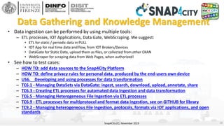 Data Gathering and Knowledge Management
• Data ingestion can be performed by using multiple tools:
– ETL processes, IOT Ap...