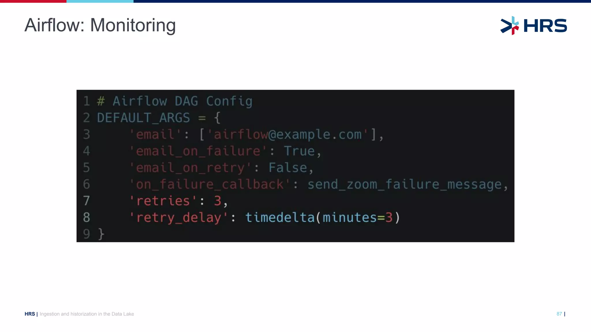 |
HRS |
Airflow: Monitoring
Ingestion and historization in the Data Lake 87
 