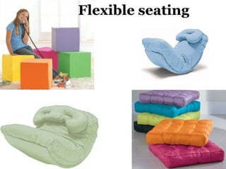 Flexible seating 