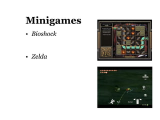 Minigames Bioshock Zelda Text RPG  Zork 