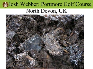 ©2008 Rodale institute
Josh Webber: Portmore Golf Course
North Devon, UK
 