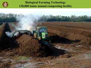 ©2008 Rodale institute
Biological Farming Technology
130,000 tonne annual composting facility
 