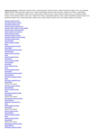 İngilizce Kurs Ankara : bahçelievler ingilizce kursları, ankara bahçeşehir ingilizce kursları, ingilizce bahçeşehir ingilizce kursu, kurs bakırköy
ingilizce kursları, ankara bakırköy ingilizce kursu, ingilizce bakırköyde ingilizce kursları konularıdır. İngilizce Kurs Ankara : bakırköydeki
ingilizce kursları, kurs başakşehir ingilizce kursu, ankara bedava ingilizce kursları, ingilizce bedava ingilizce kursu, kurs beşiktaş ingilizce
kursları, ankara beşiktaş ingilizce kursu içerir. İngilizce Kurs Ankara : beşiktaştaki ingilizce kursları, ingilizce beylikdüzü ingilizce kursları, kurs
beylikdüzü ingilizce kursu, ankara bilge adam ingilizce kursu, ingilizce birebir ingilizce kursu, kurs boğaziçi ingilizce kursu sayılır.

amerika ingilizce kursları
amerikada ingilizce kursları
amerikada ingilizce kursu
amerikan kültür ingilizce kursu
amerikan kültür ingilizce kursu fiyatları
anadolu yakası ingilizce kursları
ankara ingilizce kurs fiyatları
ankara ingilizce kursları
ankarada ingilizce kursları
ankarada ingilizce kursları fiyatları
ankarada ingilizce kursu
Akiza Akademi
antalya ingilizce kursları
Akiza
antalyada ingilizce kursları
Akiza Eğitim
antalyadaki ingilizce kursları
Akiza Akademi
ataşehir ingilizce kursları
Akiza
ataşehir ingilizce kursu
Akiza Eğitim
avcılar ingilizce kursları
Akiza Akademi
webmaster
avcılar ingilizce kursu
Akiza
avcılarda ingilizce kursu
Akiza Eğitim
bahçelievler ingilizce kursları
Akiza Akademi
bahçeşehir ingilizce kursları
Akiza
bahçeşehir ingilizce kursu
Akiza Eğitim
ingilizce kurs ankara
bakırköy ingilizce kursları
Akiza Akademi
bakırköy ingilizce kursu
Akiza
bakırköyde ingilizce kursları
Akiza Eğitim
ingilizce kurs ankara
bakırköydeki ingilizce kursları
Akiza Akademi
başakşehir ingilizce kursu
Akiza
bedava ingilizce kursları
Akiza Eğitim
ingilizce kurs ankara
bedava ingilizce kursu
Akiza Akademi
beşiktaş ingilizce kursları
Akiza
beşiktaş ingilizce kursu
Akiza Eğitim
ingilizce kurs ankara
beşiktaştaki ingilizce kursları
Akiza Akademi
beylikdüzü ingilizce kursları
 