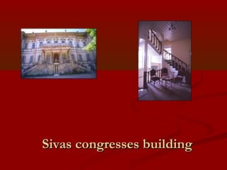 Sivas congresses buildingSivas congresses building
 