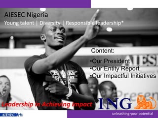 AIESEC Nigeria    Young talent | Diversity | Responsible leadership* Content: ,[object Object]