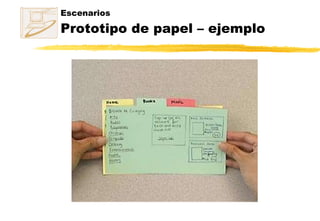 Escenarios Prototipo de papel – ejemplo 