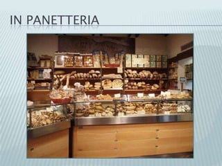 IN PANETTERIA
 