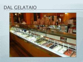 DAL GELATAIO
 