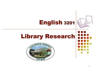  English3201 Library Research 1 