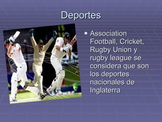 Deportes Association Football, Cricket, Rugby Union y rugby league se considera que son los deportes nacionales de Inglaterra 