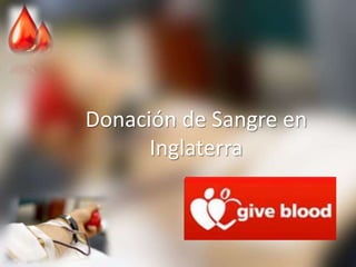 Donación de Sangre en
      Inglaterra
 