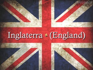 Inglaterra - (England)Inglaterra - (England)
 