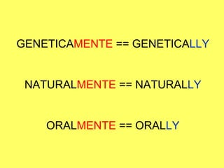 GENETICA MENTE  == GENETICA LLY NATURAL MENTE  == NATURAL LY ORAL MENTE  == ORAL LY 
