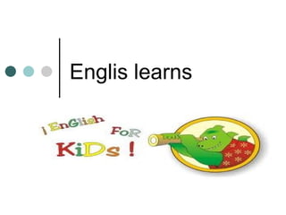 Englis learns 