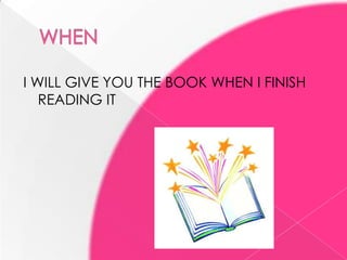 WHEN 	I WILL GIVE YOU THE BOOK WHEN I FINISH READING IT 
