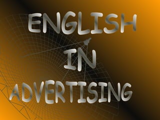 ENGLISH IN ADVERTISING 