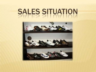 SALES SITUATION
 