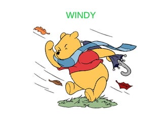 WINDY
 