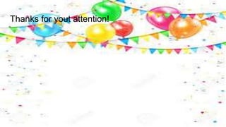 Thanks for yout attention!
 