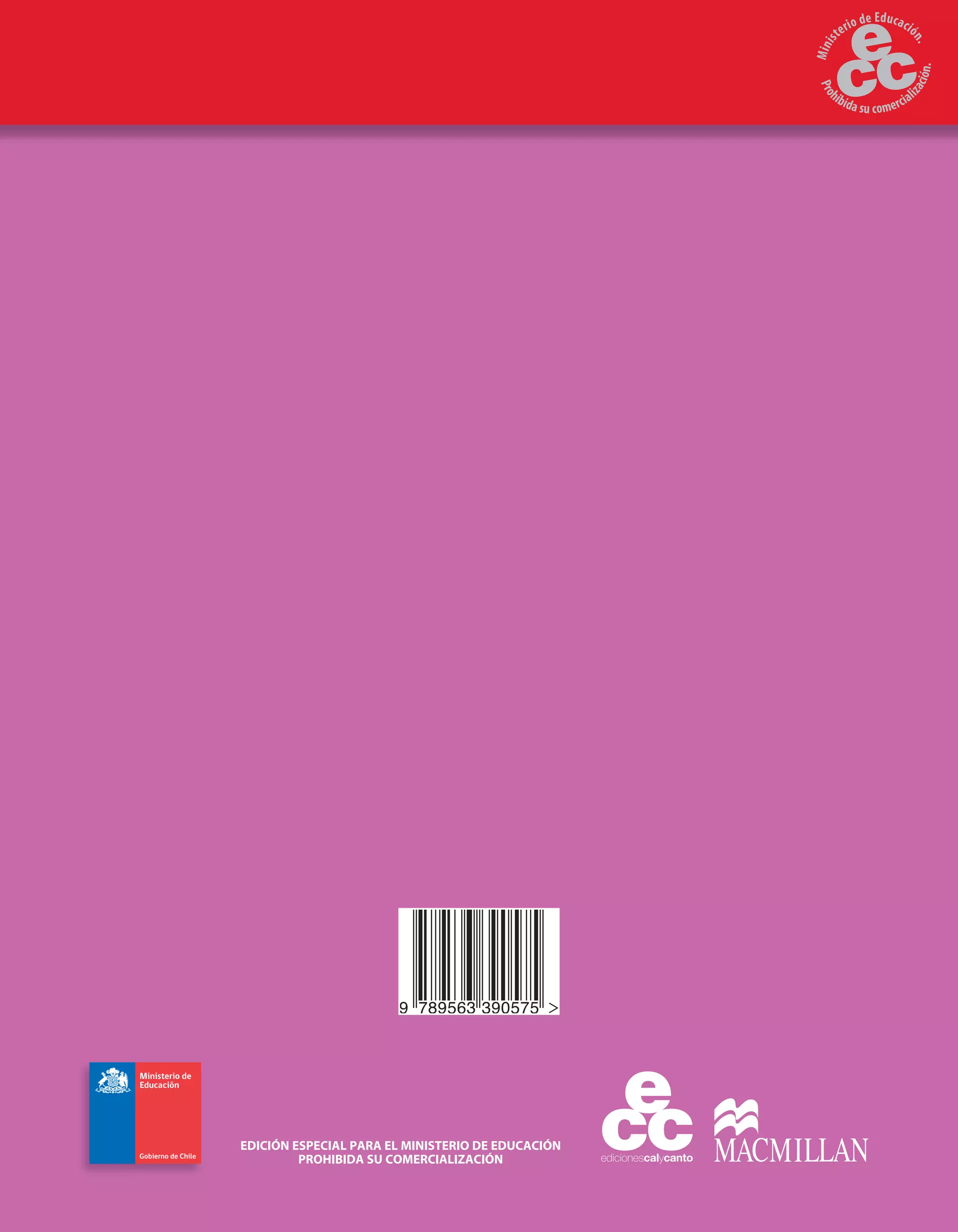 EDICIÓN ESPECIAL PARA EL MINISTERIO DE EDUCACIÓN
PROHIBIDA SU COMERCIALIZACIÓN
9 789563 390575
 