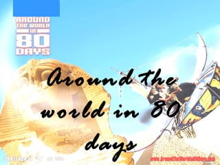 Around the world in 80 days 