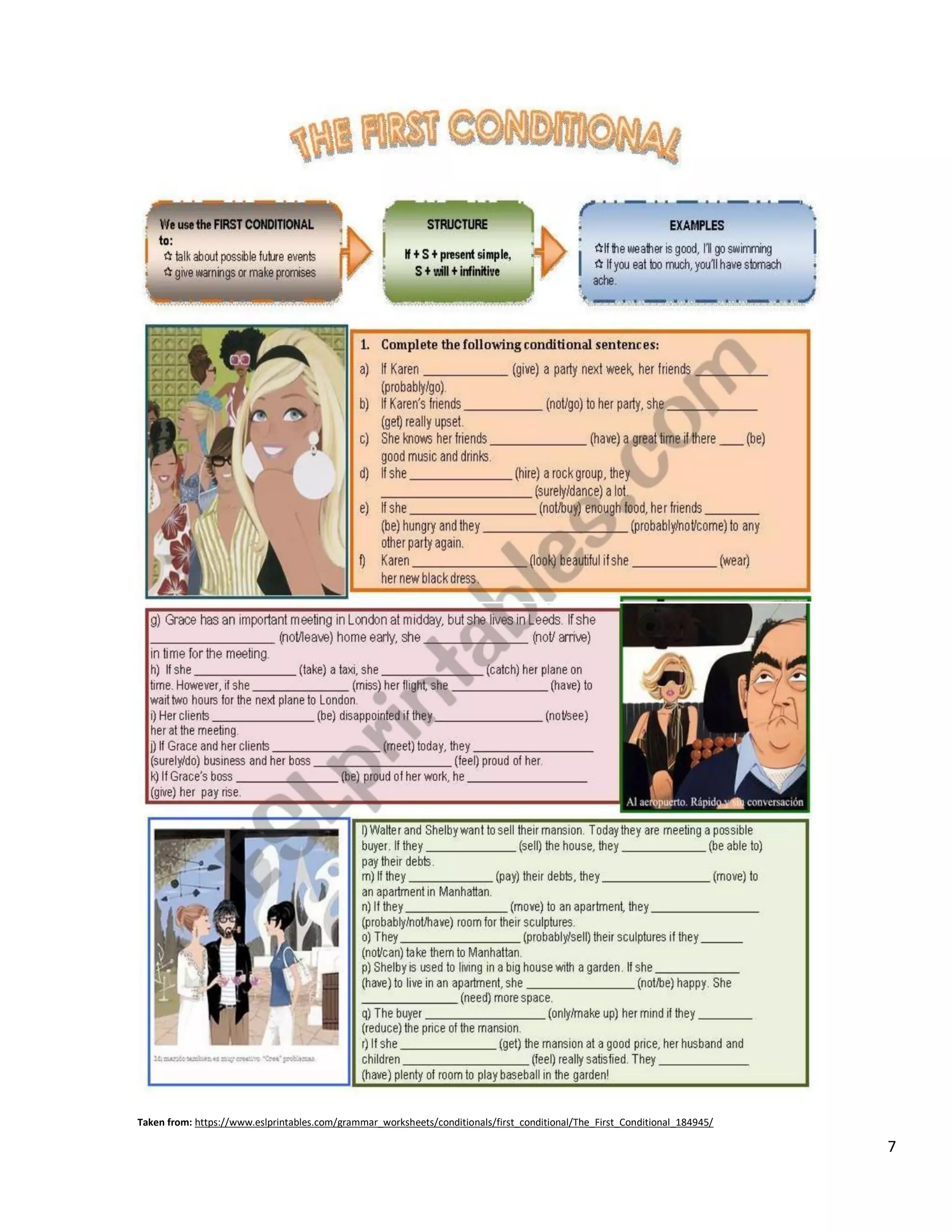 7
Taken from: https://www.eslprintables.com/grammar_worksheets/conditionals/first_conditional/The_First_Conditional_184945/
 