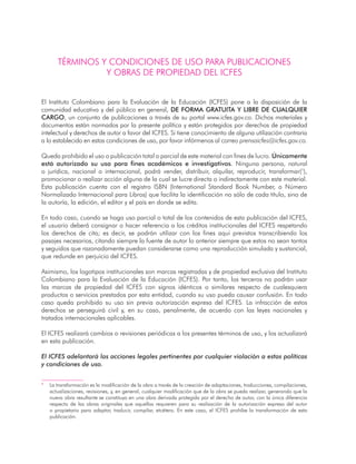 TÉRMINOS Y CONDICIONES DE USO PARA PUBLICACIONES
Y OBRAS DE PROPIEDAD DEL ICFES
El Instituto Colombiano para la Evaluación...