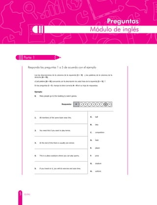 5 GUÍAS
Parte 1
Responda las preguntas 1 a 5 de acuerdo con el ejemplo
Preguntas
Módulo de inglés
H
A
C
D
B
 