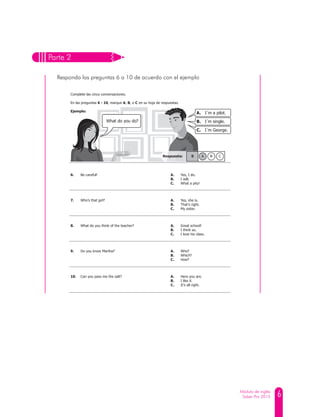 6Módulo de inglés
Saber Pro 2015
Parte 2
Responda las preguntas 6 a 10 de acuerdo con el ejemplo
B
C
C
A
A
 