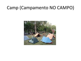 Camp (Campamento NO CAMPO) 
