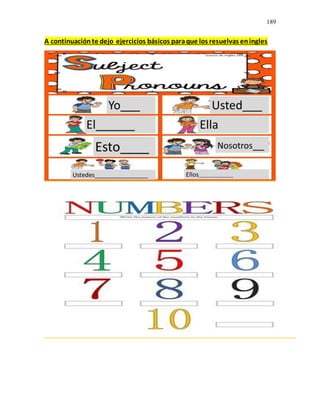 189
A continuaciónte dejo ejercicios básicos paraque los resuelvas eningles
 
