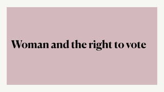 Woman and the right to vote
 