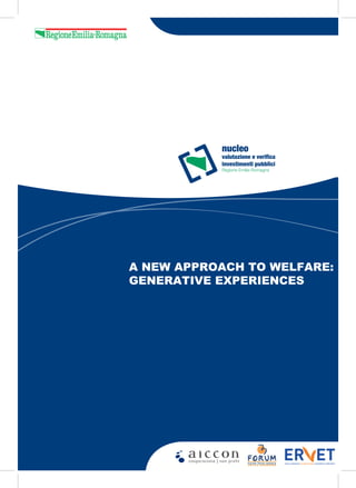 A NEW APPROACH TO WELFARE:
GENERATIVE EXPERIENCES
 