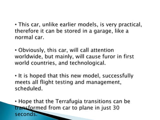  This car, unlike earlier models, is very practical, therefore it can be stored in a garage, like a normal car.