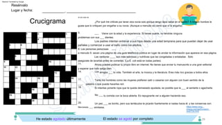 Crucigrama
___,
17.
8. Las personas perezosas
a menudo 9. sacan una página de una guía telefónica pública en lugar de anotar la información que aparece en esa página.
___
No ___ tu comida con la boca abierta. Es repugnante ver a alguien haciendo eso.
Los padres intentan entrenar a sus hijos desde una edad temprana para que puedan dejar de usar
pañales y comenzar a usar el baño como los adultos.
Viene con la edad y la experiencia. Si tienes suerte, no tendrás ninguna
Un pez ___ es bonito, pero sus tentáculos te picarán fuertemente si nadas hacia él. y las conservas son
similares.
Mermelada, ___,
Tanto los hombres como las mujeres prefieren salir o casarse con alguien con buen sentido de la
palabra o que pueda hacerles reír.
Ahora puedes publicar tu propio libro en internet. No tienes que enviar tu manuscrito a una gran editorial
y esperar que todo salga bien.
Las verduras ____ son más sabrosas y nutritivas que las congeladas o enlatadas . Solo
asegúrate de lavarlas antes de comerlas. (La E. coli está en todas partes).
11.
___
Si intentas ponerte ropa que te queda demasiado ajustada, es posible que la ___ al sentarte o agacharte.
Al otro lado de:
Los amigos ___ tu vida. También el arte, la música y la literatura. Eres más rico gracias a todos ellos.
14.
18.
5.
problemas con sus ___ dientes.
20.
¿Por qué me criticas por tener otra novia solo porque tengo lápiz labial en el cuello? A ningún hombre le
gusta que lo critiquen por engañar a su novia. (Aunque a menudo es cierto que sí la engaña).
Lugar y fecha:
Resérvalo
___________, __________________________________
oss012a.html
https://www.rong­
chang.com/qa2/cross/cr
El estado se agotó por completo
He estado agotado últimamente 26
Machine Translated by Google
 