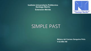 Instituto Universitario Politécnico
Santiago Mariño
Extensión Mérida
Melany del Carmen Sanguino Peña
V-22.986.706
 