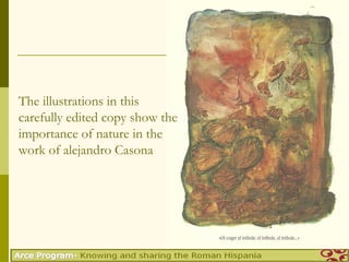 The illustrations in this
carefully edited copy show the
importance of nature in the
work of alejandro Casona
 