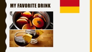 MY FAVORITE DRINK