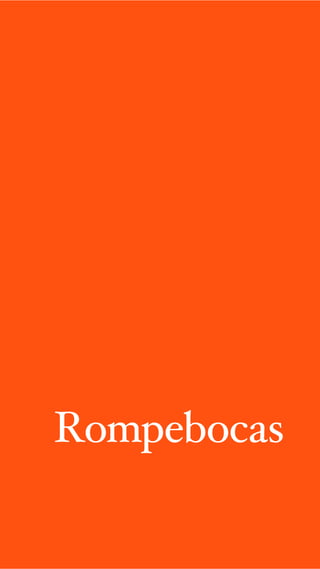 Rompebocas
 