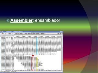  Assembler: ensamblador
 