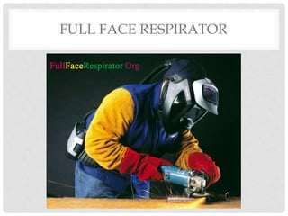 FULL FACE RESPIRATOR
 