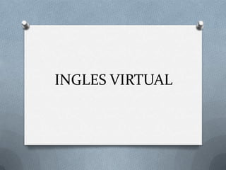 INGLES VIRTUAL  