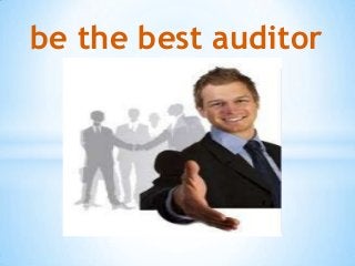 be the best auditor
 