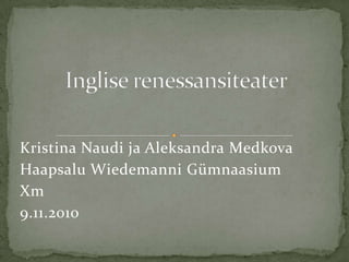 Kristina Naudi ja Aleksandra Medkova
Haapsalu Wiedemanni Gümnaasium
Xm
9.11.2010
 